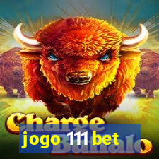 jogo 111 bet